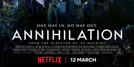 The UK release of Annihilation in 2018 – at the time, exclusively on Netflix.