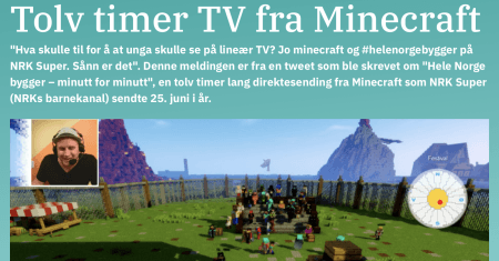 Fig. 5: In 2016, NRK experimented with slow TV for younger audiences by using Minecraft as the arena.