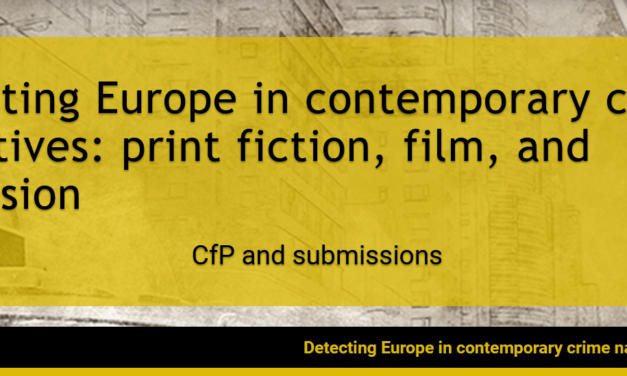 CfP: conference “Detecting Europe in contemporary crime narratives: print fiction, film, and television”. June 21-23, 2021 @ Link Campus University, Rome (ITA). Deadline: Nov 15, 2020.