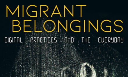 CfP: conference “Migrant Belongings: Digital Practices and the Everyday”. April 21-23, 2021 @ online. Deadline: Jan 31, 2021.