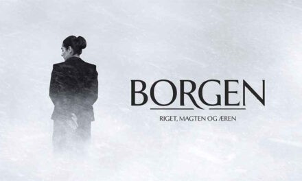 BORGEN IS BACK! THIS TIME WITH AN ARCTIC ARENA AND ALSO TARGETING INTERNATIONAL AUDIENCES by Anders Grønlund and Eva Novrup Redvall