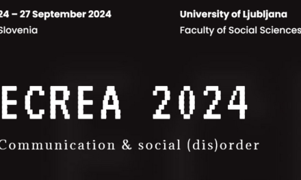CfP: ECREA 2024 “Communication & social (dis)order”. Sept 23-27, 2024 @ University of Ljubljana (SI) Deadline: Jan 11, 2024