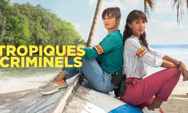 La Vie En Flique? Tropiques Criminels – By Melissa Beattie